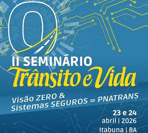 FENASDETRAN abre inscrições para o II Seminário Trânsito e Vida, em Itabuna (BA)